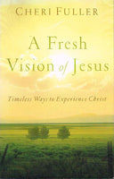 A fresh vision of Jesus Cheri Fuller