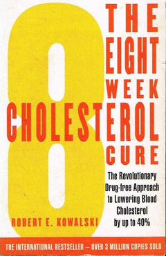 The 8 Week Cholesterol Cure - Robert E Kowalski