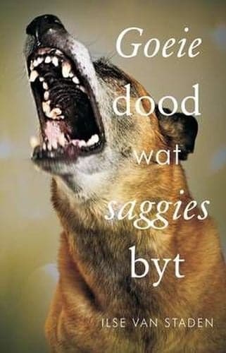 Goeie dood wat saggies byt - Ilse Van Staden