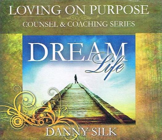 Loving On Purpose: Dream Life - Danny Silk (Audiobook - CD)