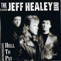 The Jeff Healey Band - Hell To Pay