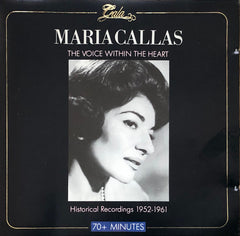 Maria Callas - The Voice Within the Heart: Historical Recordings, 1952-1961
