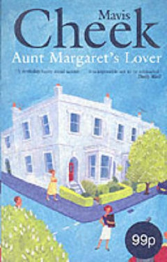 Aunt Margaret's Lover Mavis Cheek