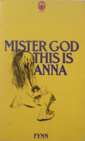 Mister God this is Anna Fynn