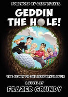 Geddin The Hole! - Frazer Grundy