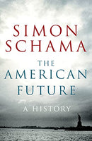 The American Future: A History - Simon Schama