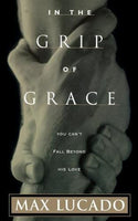 In the Grip of Grace - Max Lucado