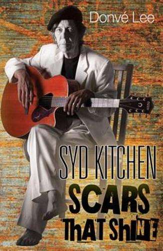 Syd Kitchen: Scars that Shine - Donve Lee