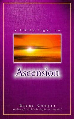A Little Light on Ascension - Diana Cooper