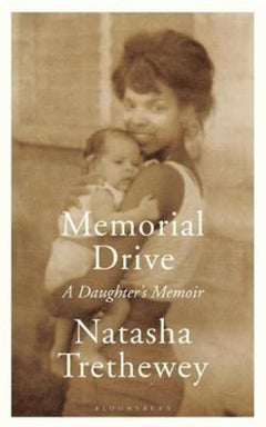 Memorial Drive: A Daughter's Memoir - Natasha Trethewey