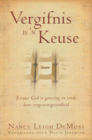 Vergifnis is 'n Keuse Nancy Leigh DeMoss