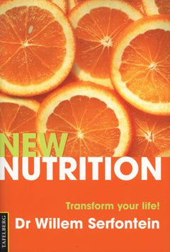 New Nutrition Transform Your Life! - Dr Willem Serfontein