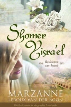 Shomer Yisra'el: beskermer van Israel - Marzanne Leroux-Van der Boon