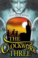 The Clockwork Three - Matthew J. Kirby & Susan Barbara