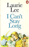 I Can't Stay Long Laurie Lee