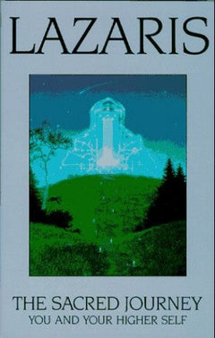 The Sacred Journey: You and Your Higher Self - Lazaris