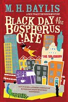 Black Day at the Bosphorus Cafe M. H. Baylis