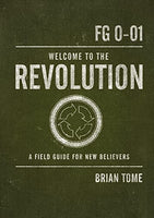 Welcome to the Revolution: A Field Guide for New Believers - Brian Tome