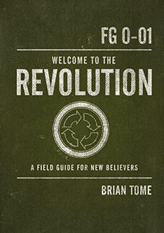 Welcome to the Revolution: A Field Guide for New Believers - Brian Tome