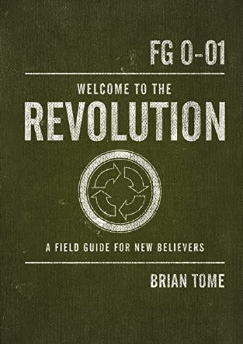 Welcome to the Revolution: A Field Guide for New Believers - Brian Tome