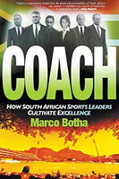 Coach: How South African Sports Leaders Cultivate Excellence - Marco Botha