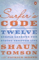 Surfer's Code: 12 Simple Lessons for Riding Through Life - Shaun Tomson & Patrick J. Moser