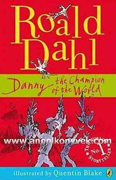 Danny the Champion of the World - Roald Dahl