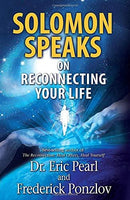 Solomon Speaks on Reconnecting Your Life - Dr. Eric Pearl Frederick Ponzlov