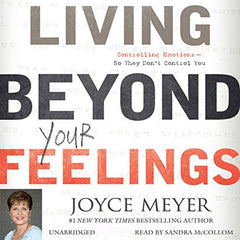Living Beyond Your Feelings  - Joyce Meyer (Audiobook - CD)