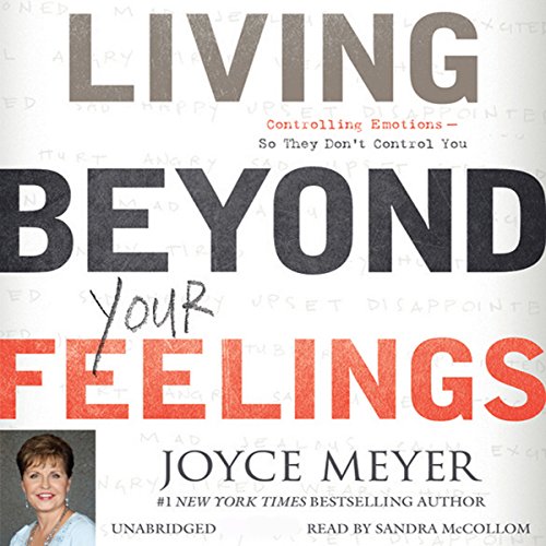 Living Beyond Your Feelings  - Joyce Meyer (Audiobook - CD)