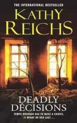 Deadly Decisions - Kathy Reichs