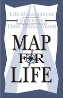 Map for Life: Life Management Precedes Time Management - Glen McQuirk