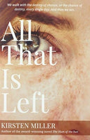 All That Is Left Kirsten Miller