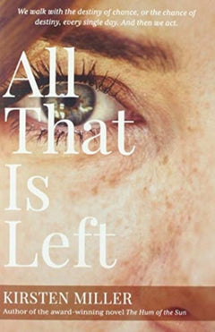 All That Is Left Kirsten Miller