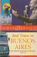 Bad Times in Buenos Aires Miranda France