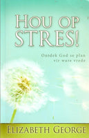Hou op stres! - Elizabeth George