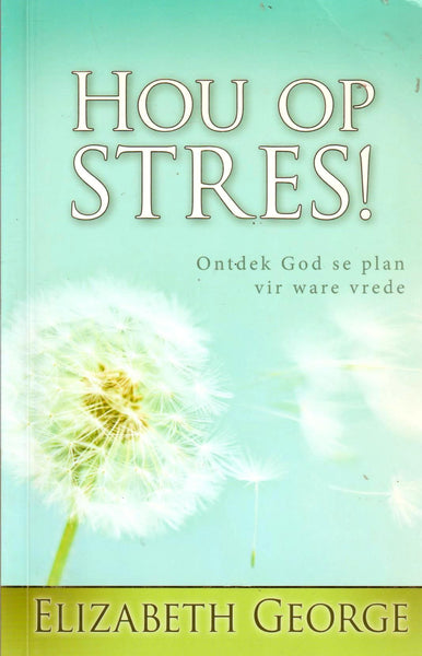 Hou op stres! - Elizabeth George