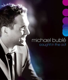 Michael Buble - Caught In The Act (Blu-Ray)