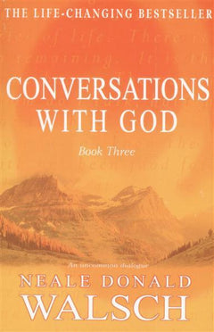 Conversations With God: Book Three - Neale Donald Walsch