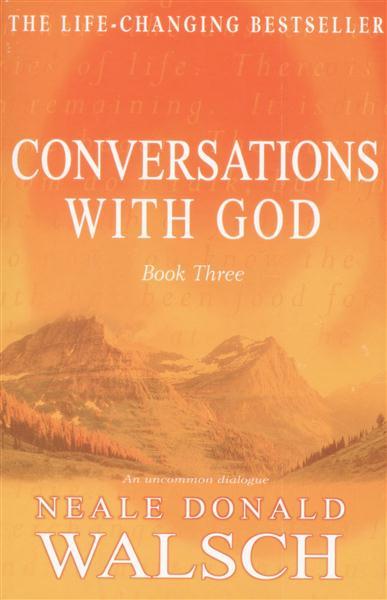 Conversations With God: Book Three - Neale Donald Walsch