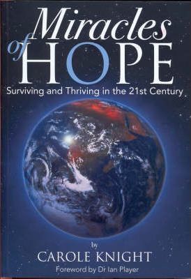 Miracles of Hope : Surviving and Thriving in the 21st Century Carole Knight