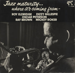 Roy Eldridge, Dizzy Gillespie, Oscar Peterson - Jazz Maturity