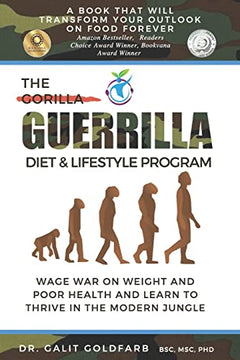 The Guerrilla Diet and Lifestyle Program: Wage War on Weight and Poor Health and Learn to Thrive in the Modern Jungle - Galit Goldfarb