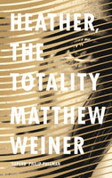 Heather, the Totality - Matthew Weiner