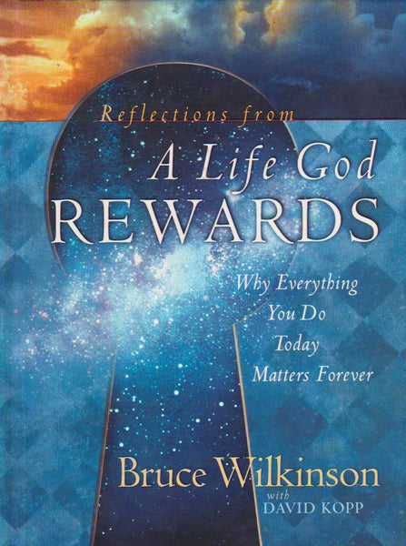 Reflections from A Life God Rewards - Bruce Wilkinson