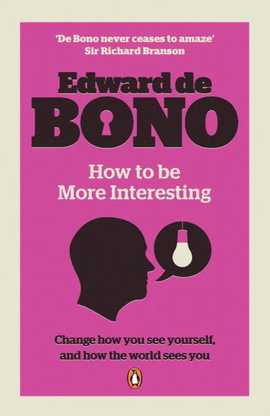 How to be More Interesting - Edward De Bono