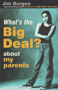 What's the Big Deal about My Parents? - Jim Burgen