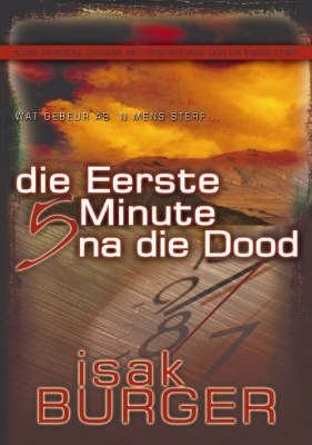 Die eerste 5 minute na die dood - Izak Burger