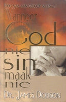 Wanneer God nie sin maak nie - James Dobson