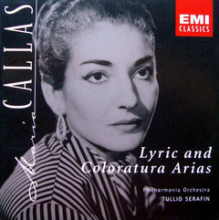 Maria Callas, Philharmonia Orchestra, Tullio Serafin - Lyric And Coloratura Arias